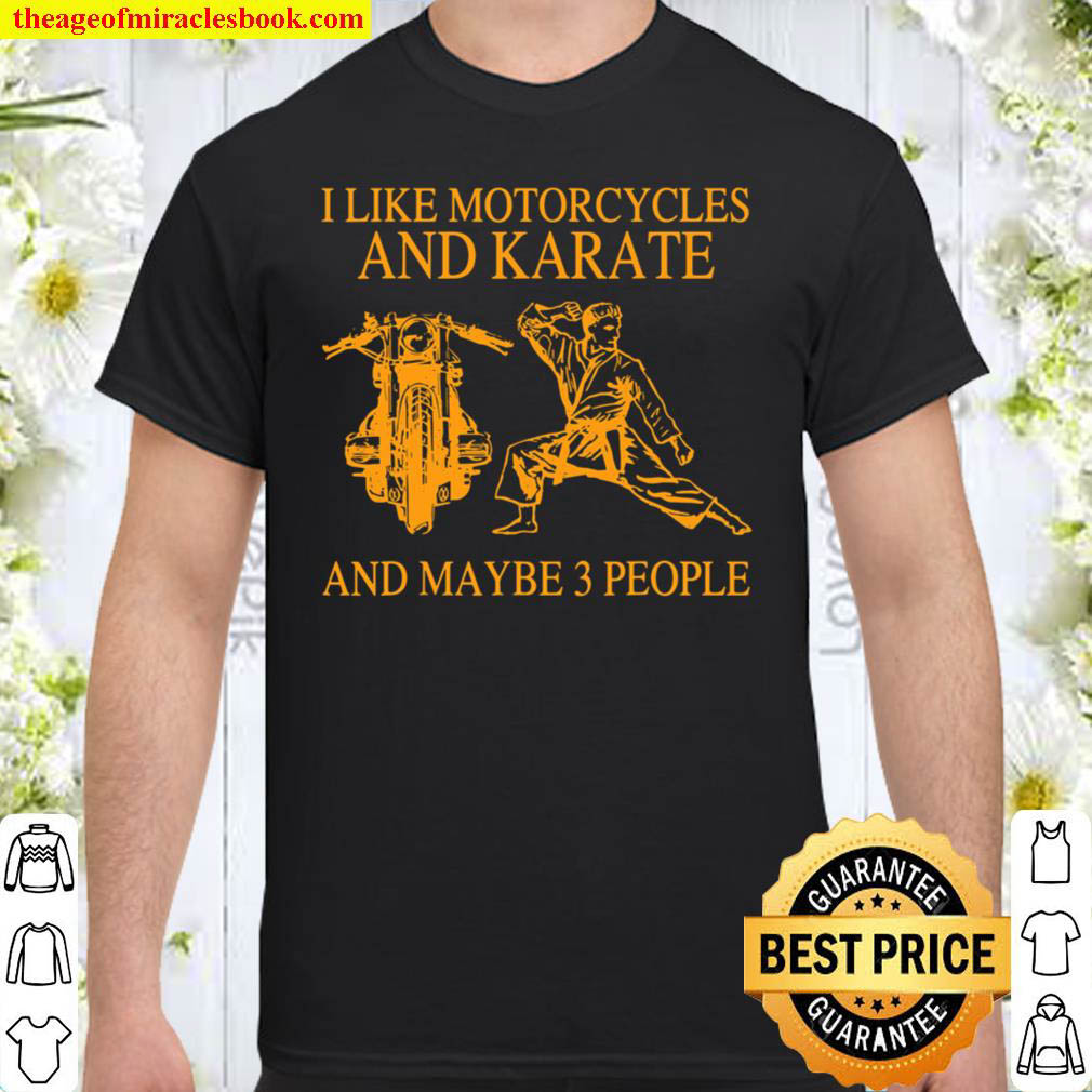 Official I Like Motorcycles And Karate And Maybe 3 People Hunter T-Shirt