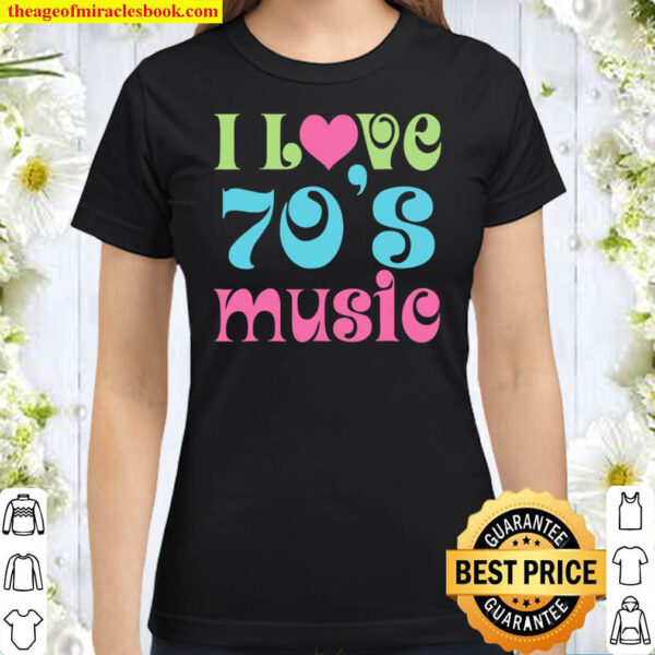 I Love 70S Music Retro Tee Vintage Style 1970 Slogan Classic Women T Shirt
