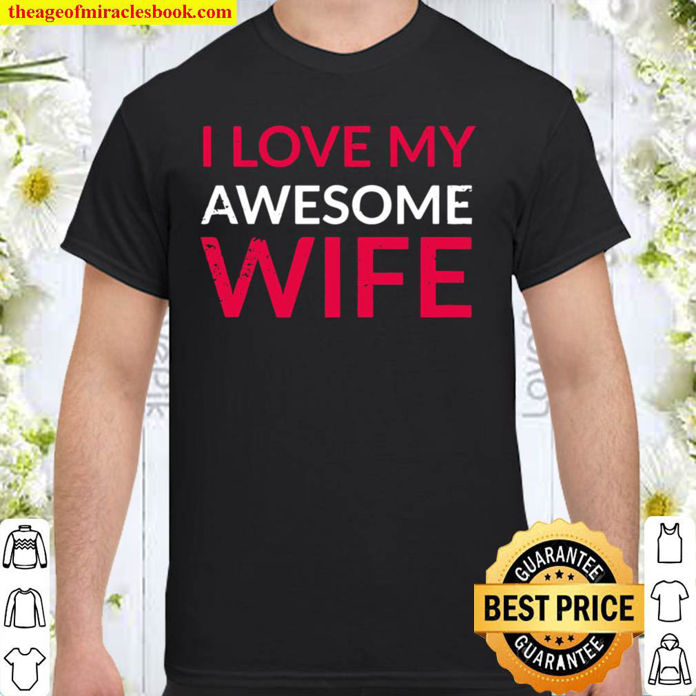 [Best Sellers] – I Love My Awesome Wife Cute Couple Goals shirt