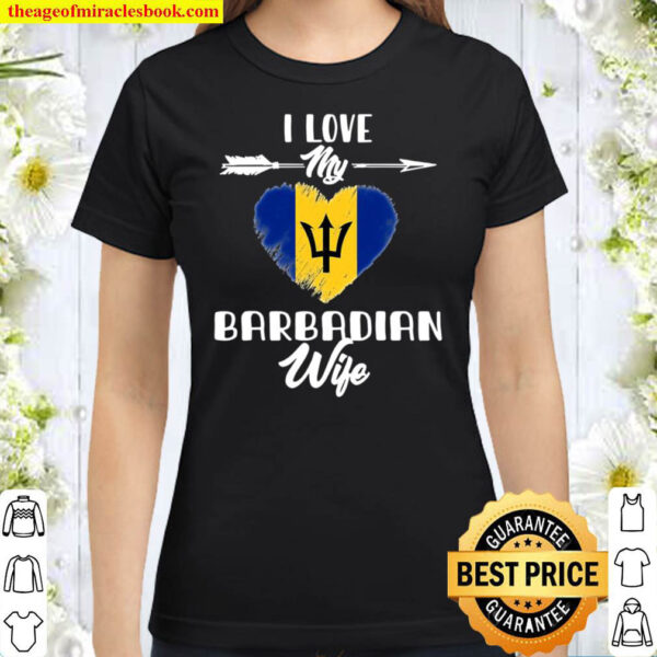 I Love My Barbadian Wife Barbados Classic Women T Shirt