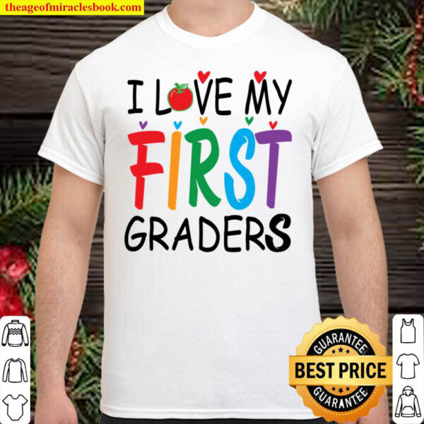 I Love My First Graders Shirt