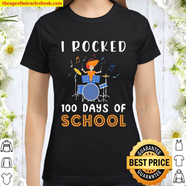 I Rocked 100 Days Of School Classic Women T Shirt