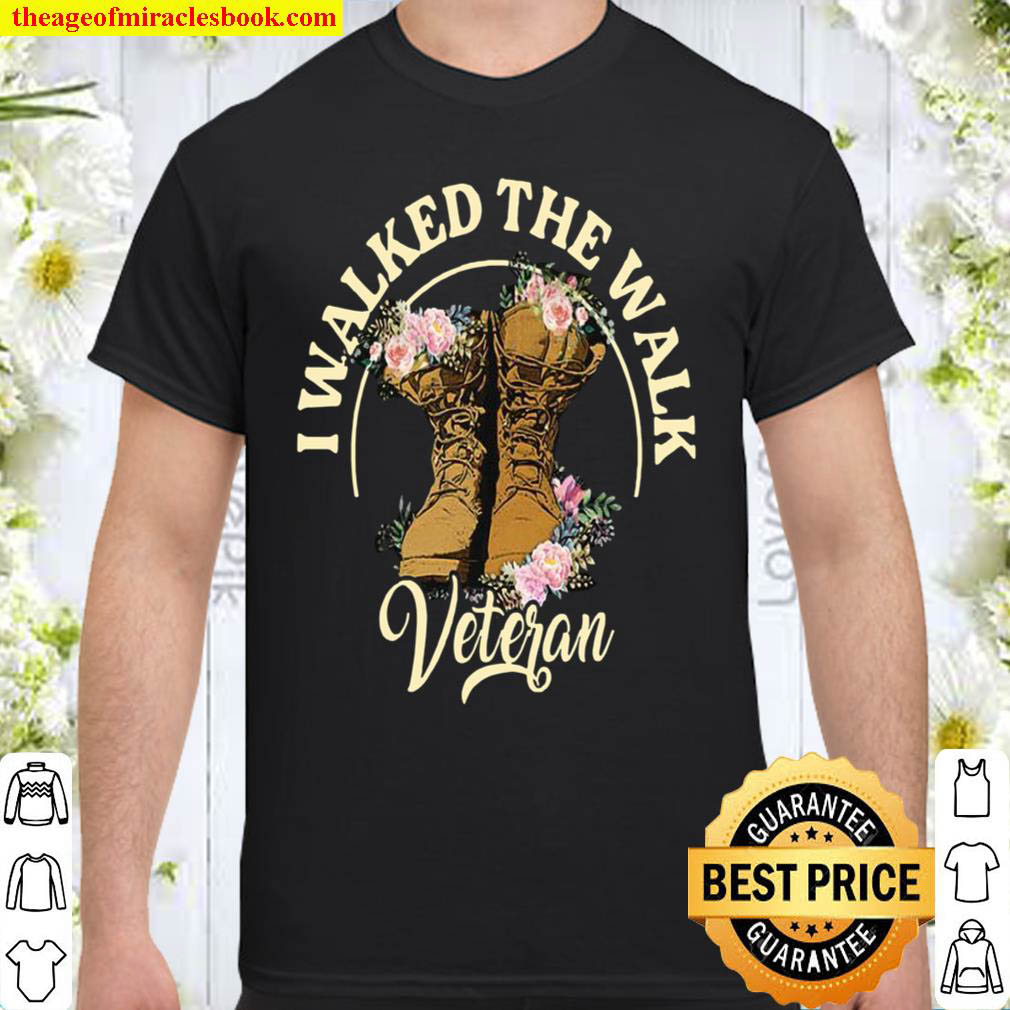 [Best Sellers] – I Walked The Walk Veteran Shirt