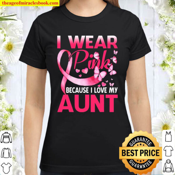 I Wear Pink For My Aunt Breast Cancer Awareness Butterfly Classic Women T Shirt