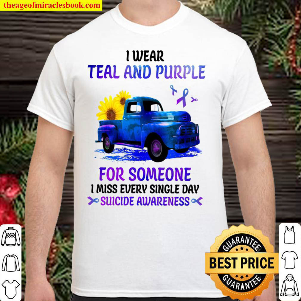 [Best Sellers] – I Wear Teal And Purple For Someone I Miss Every Single Day Suicide Awareness Shirt
