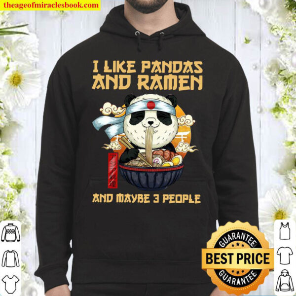 I like pandas and ramen and maybe 3 people Hoodie