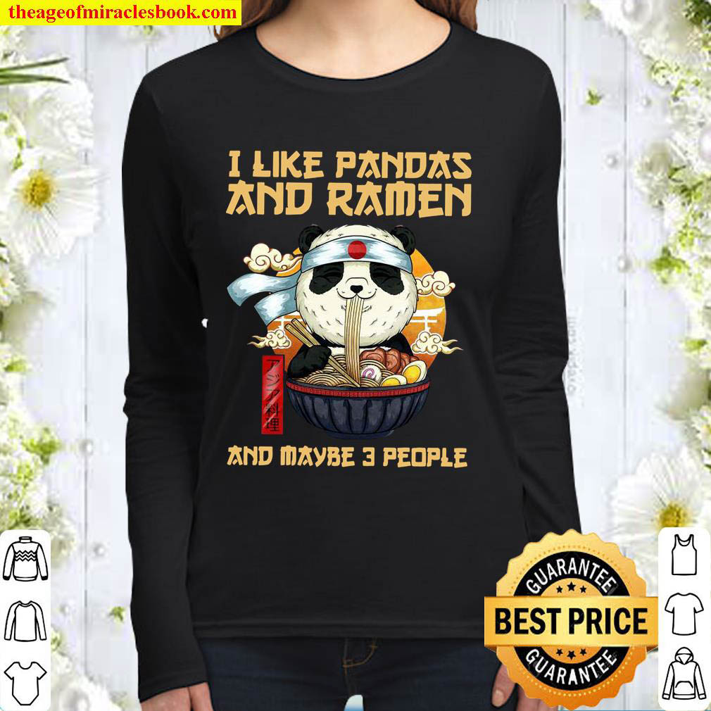 I like pandas and ramen and maybe 3 people Women Long Sleeved
