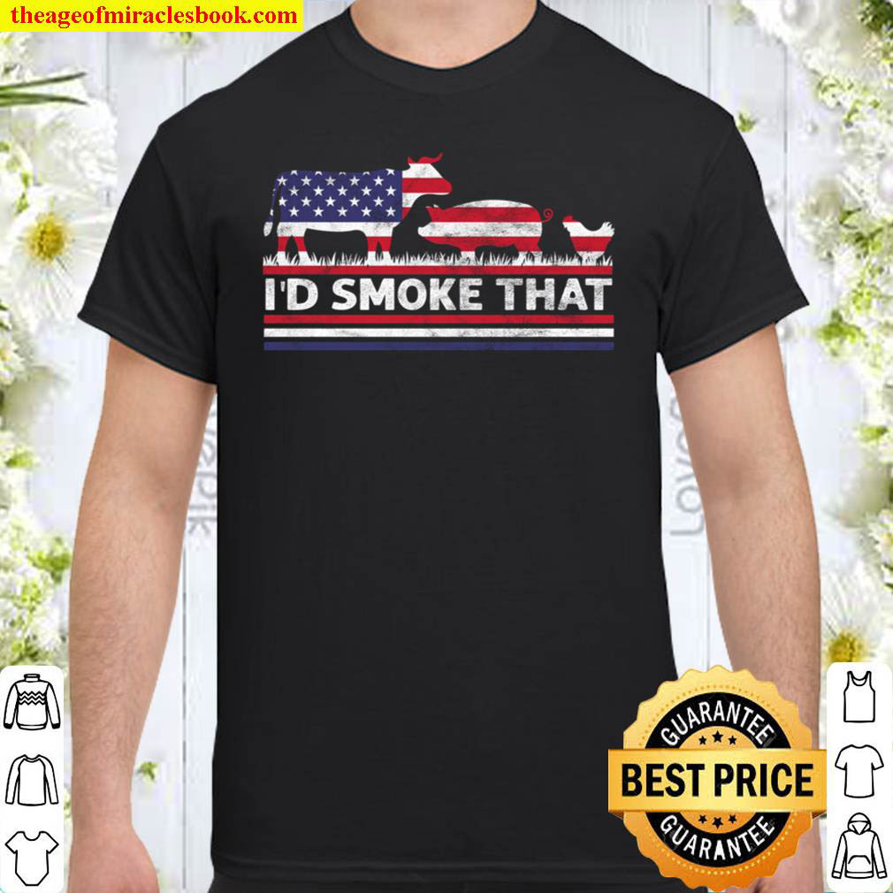Official I’d Smoke That Patriot BBQ Barbeque Cook Grill Master Chef Shirt