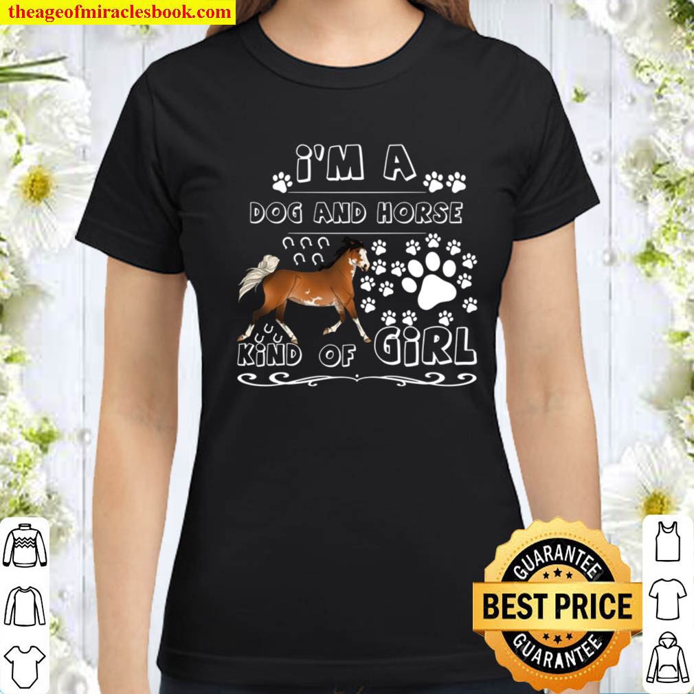 I m A Dog And Horse Kind Of Girl Classic Women T Shirt