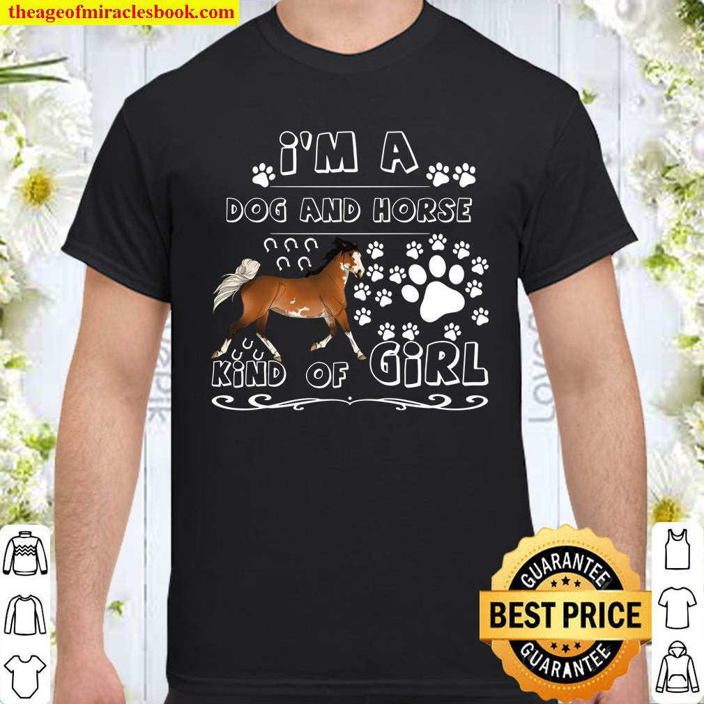 I m A Dog And Horse Kind Of Girl Shirt