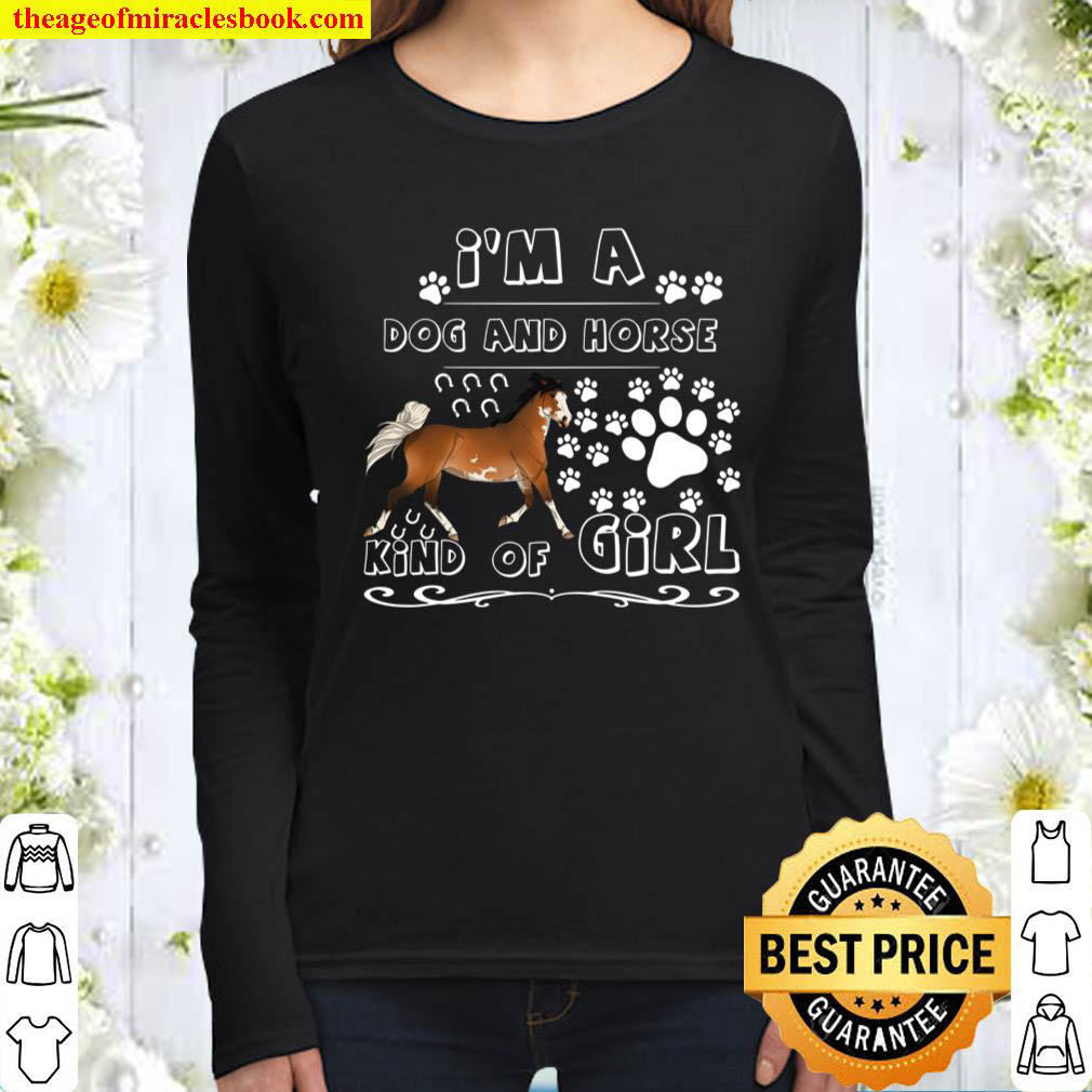 I m A Dog And Horse Kind Of Girl Women Long Sleeved