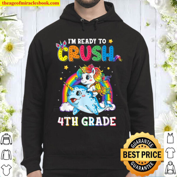 I m Ready To Crush 4th Grade Narwhal Unicorn Back to School Hoodie