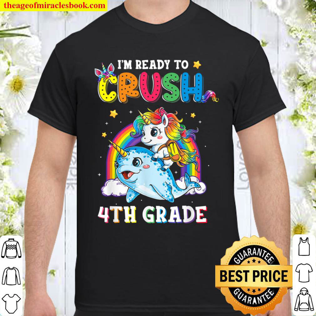 I m Ready To Crush 4th Grade Narwhal Unicorn Back to School Shirt