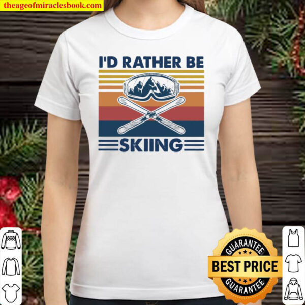 Id rather be skiing Classic Women T Shirt
