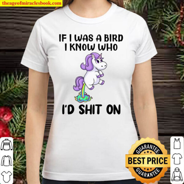 If I Was A Bird I Know Who Id Shit On Cartoon Unicorn Classic Women T Shirt