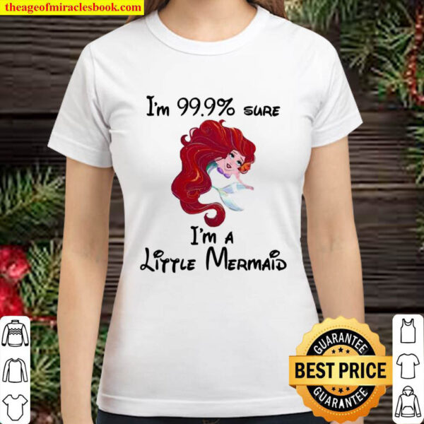 Im 999 Sure Im A Little Mermaid Classic Women T Shirt
