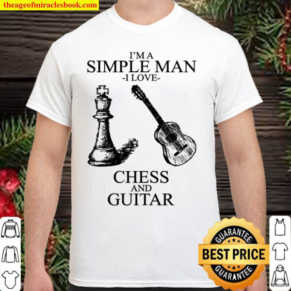 Im A Simple Man I Love Chess And Guitar Shirt