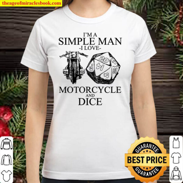 Im A Simple Man I Love Motorcycle And Dice Classic Women T Shirt