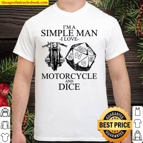 Im A Simple Man I Love Motorcycle And Dice Shirt
