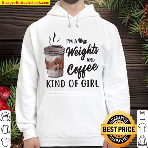 Im A Weight And Coffee Kind Of Girl Hoodie