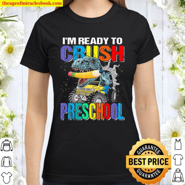 Im Ready To Crush Preschool Monster Truck Dinosaur Boys Classic Women T Shirt