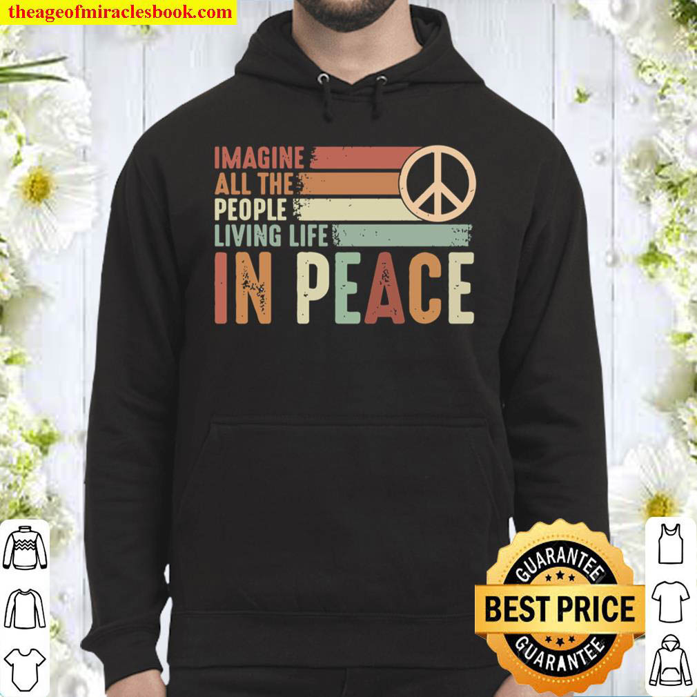 Imagine All The People Living Life In Peace Hoodie