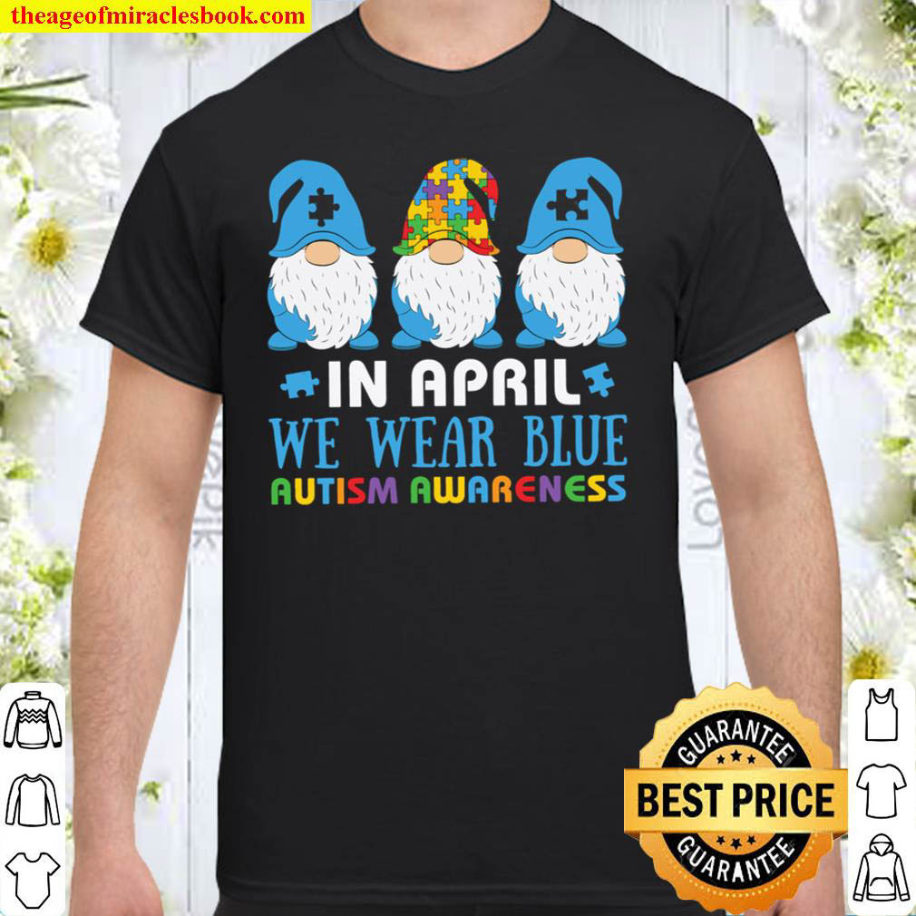 In April We Wear Blue Autism Awareness Shirt