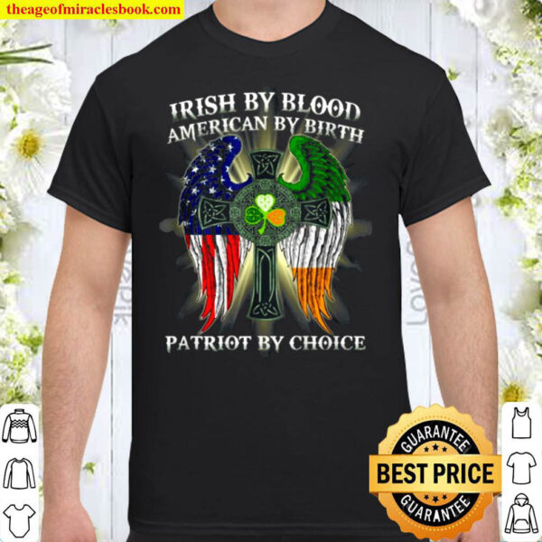 Irish By Blood American By Birth Patriot By Choice Vintage Shirt