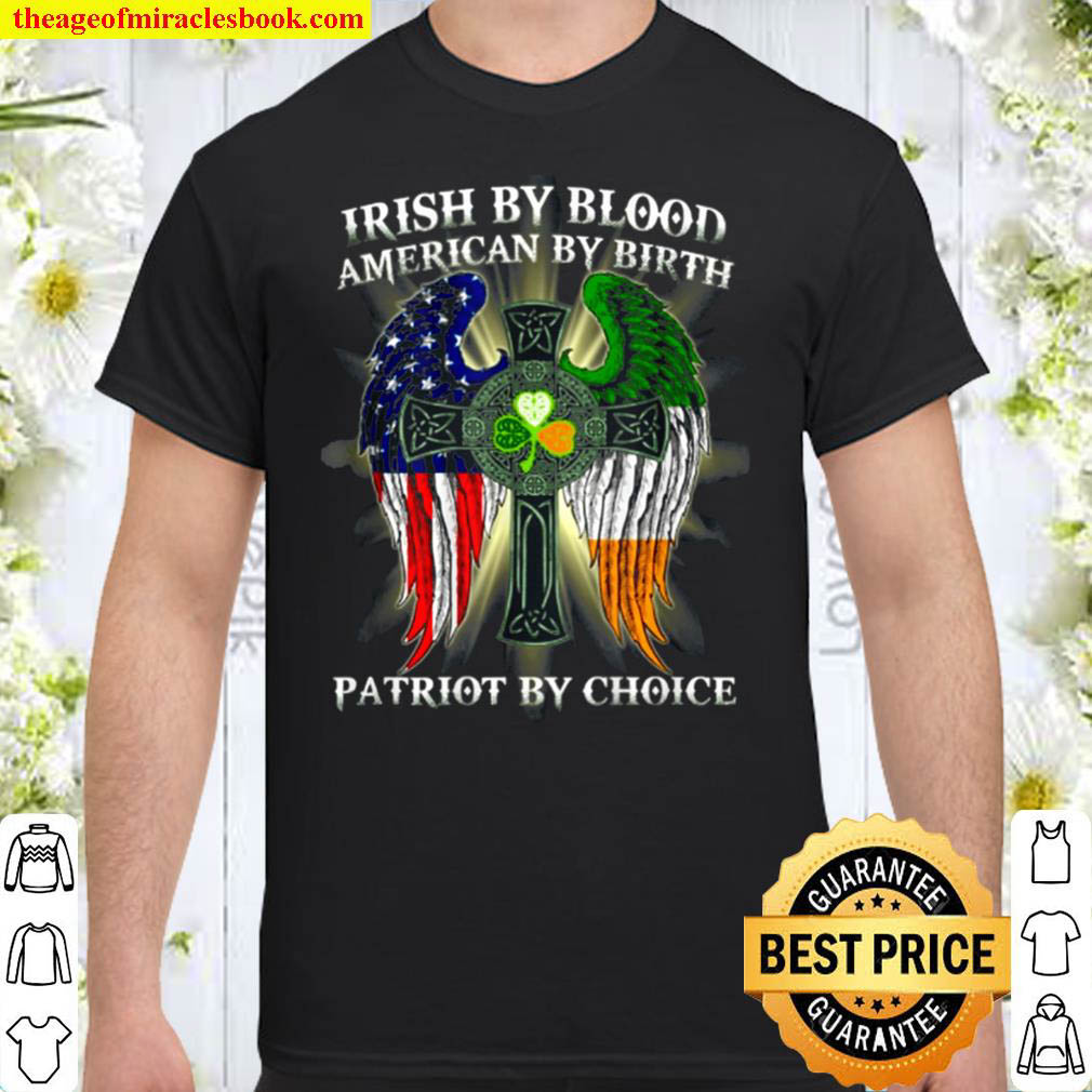 [Best Sellers] – Irish By Blood American By Birth Patriot By Choice Vintage T-Shirt