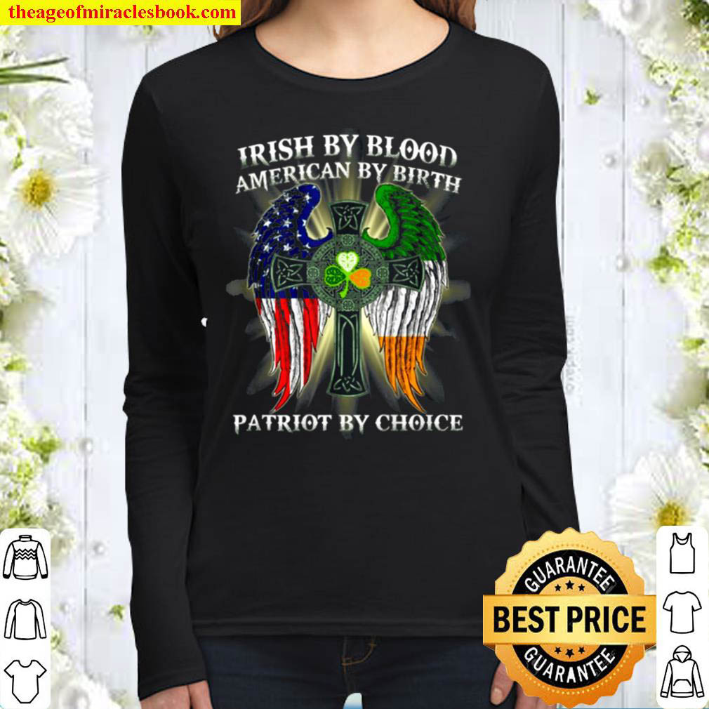 Irish By Blood American By Birth Patriot By Choice Vintage Women Long Sleeved