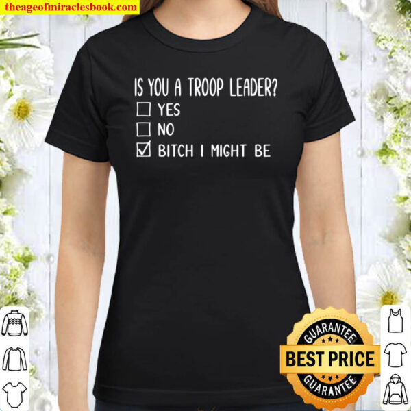 Is You A Troop Leader Classic Women T Shirt