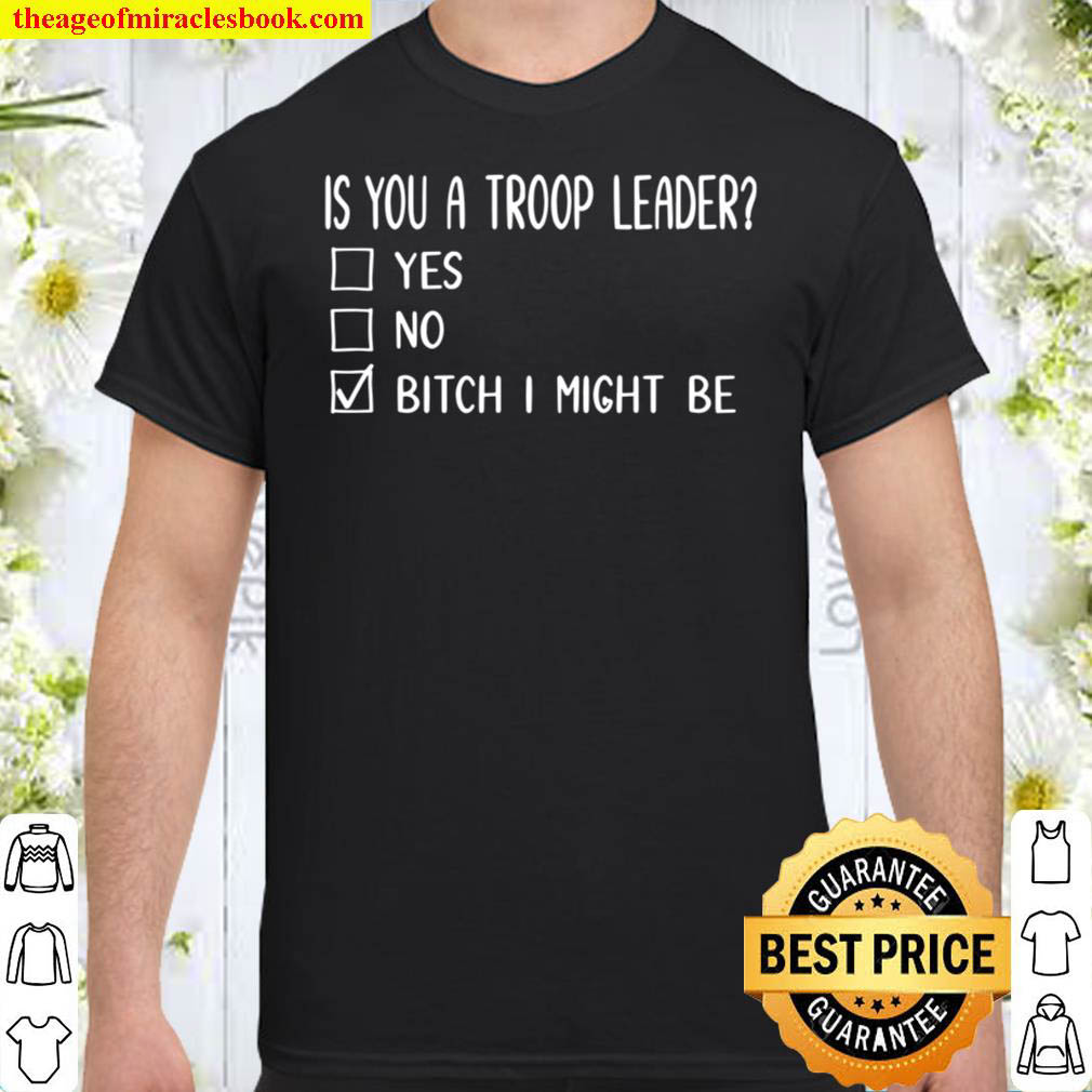 Buy Now – Is You A Troop Leader Shirt