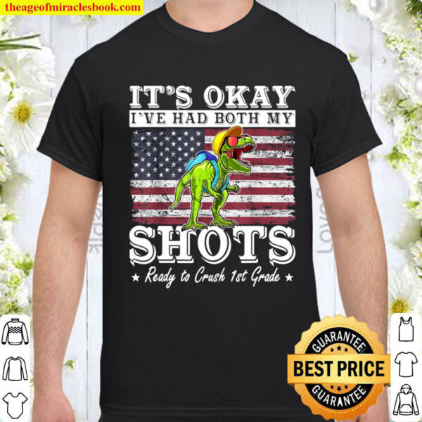 It s Okay I ve Had Both My Shots Ready to Crush 1st Grade Shirt