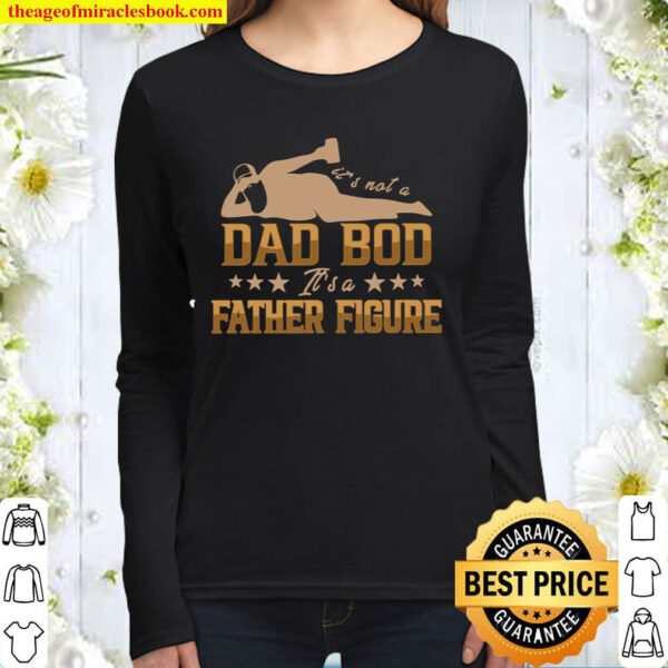 Its Not A Dad Bob Its A Father Figure Women Long Sleeved