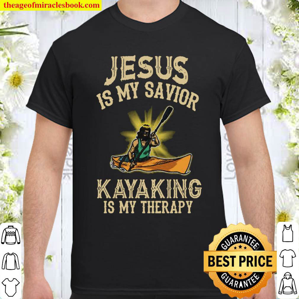 Official Jesus Is My Savior Kayaking Is My Therapy Shirt