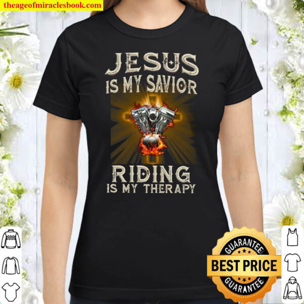 Jesus Is My Savior Riding Is My Therapy Jesus Motorcycle Classic Women T Shirt