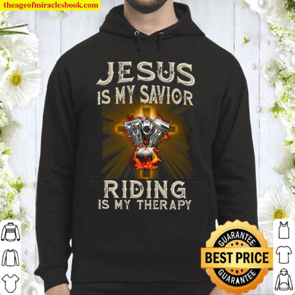 Jesus Is My Savior Riding Is My Therapy Jesus Motorcycle Hoodie