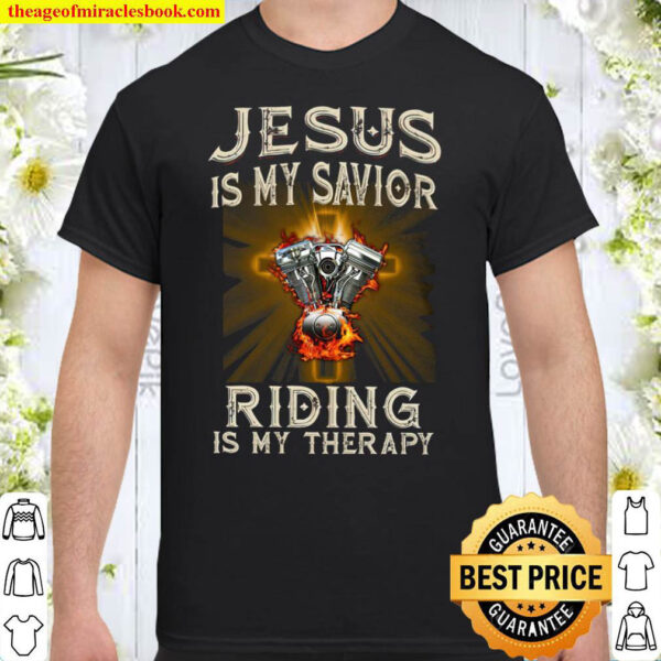 Jesus Is My Savior Riding Is My Therapy Jesus Motorcycle Shirt