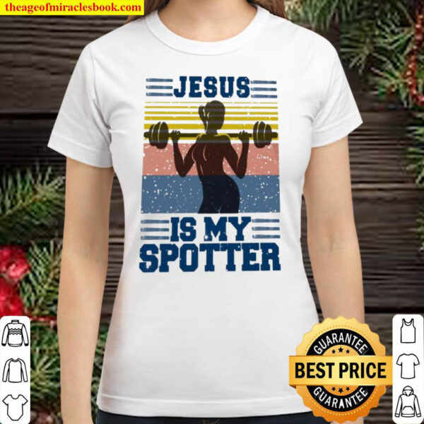 Jesus Is My Spotter Classic Women T Shirt