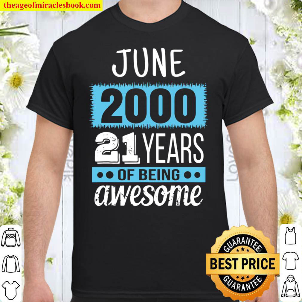 [Best Sellers] – June 2000 Tee Funny 21st Years of being Awesome Birthday Shirt