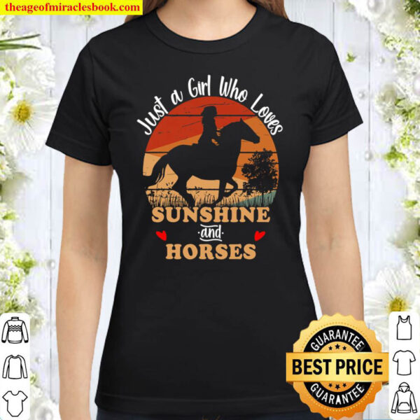 Just A Girl Who Loves Sushine And Horses Classic Women T Shirt