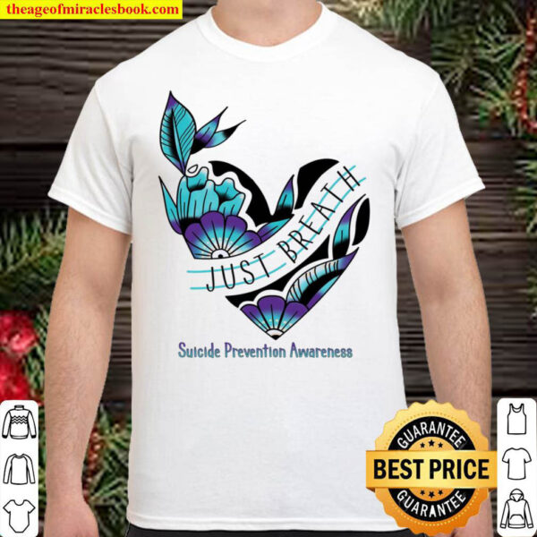 Just Breathe Suicide Prevention Awareness Shirt