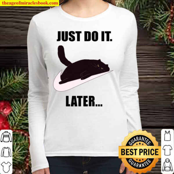 Just Do It Later Women Long Sleeved
