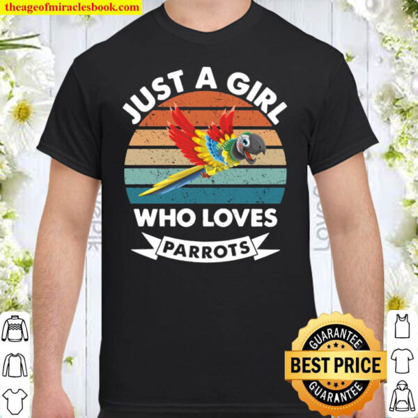 Just a Girl Who Loves Parrots Shirt