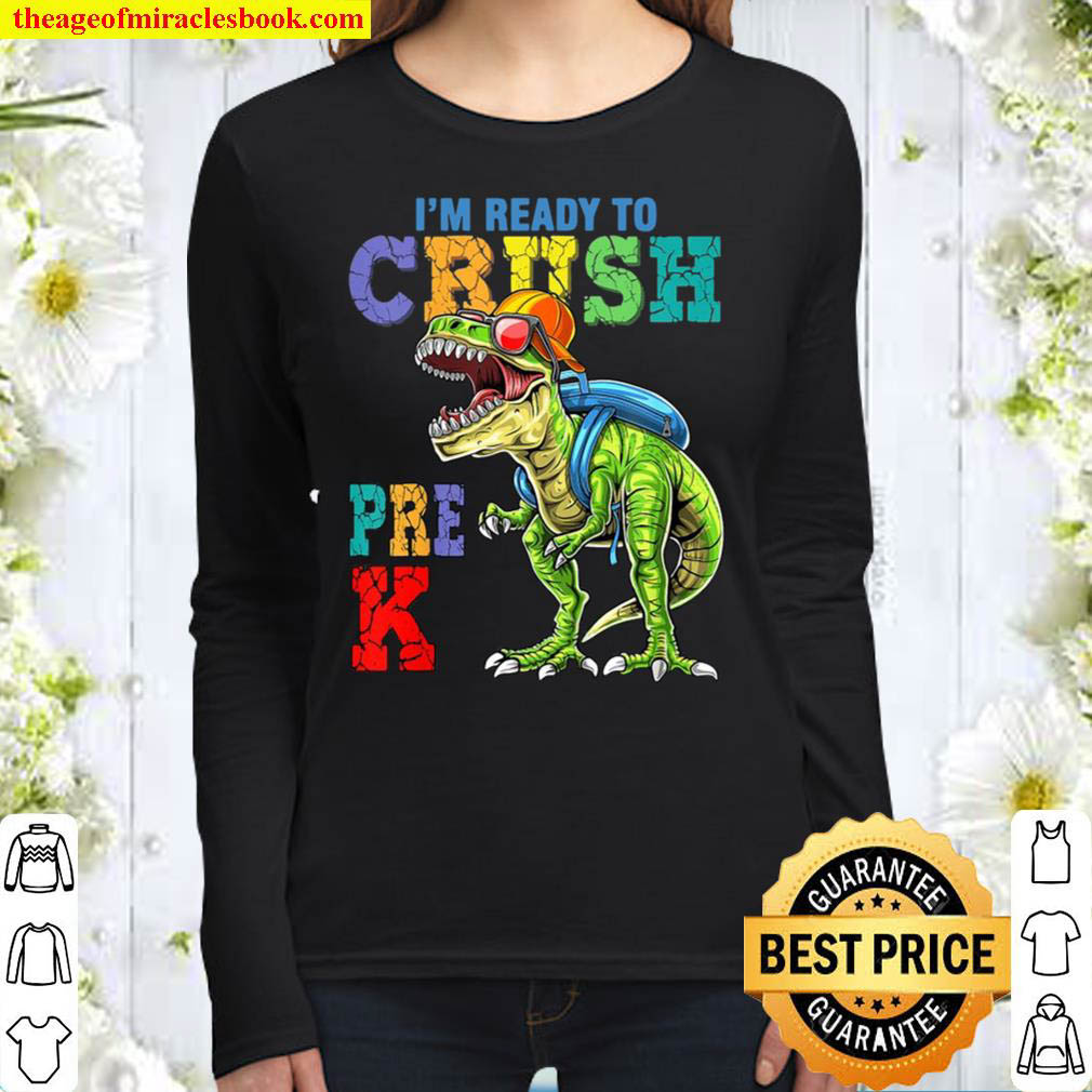 Kids Im Ready To Crush Pre K Dinosaurs Welcome Back To School Women Long Sleeved