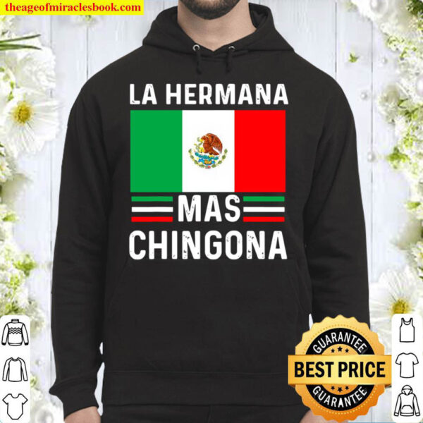 La Hermana Mas Chingona Funny Mexican Sister Gift Regalo Hoodie