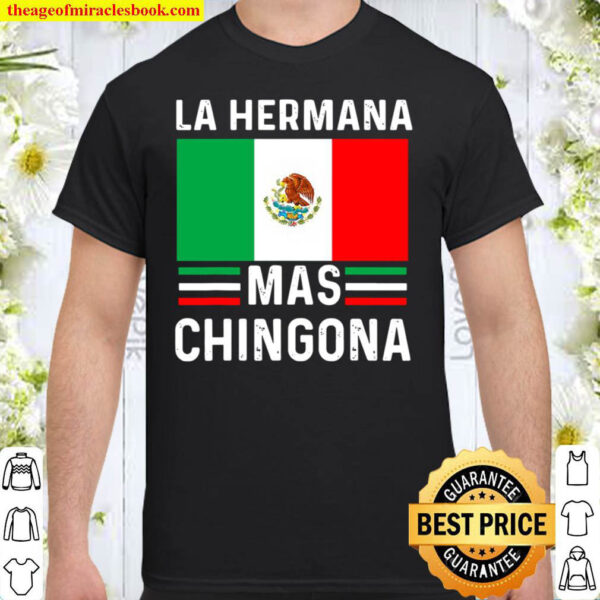 La Hermana Mas Chingona Funny Mexican Sister Gift Regalo Shirt