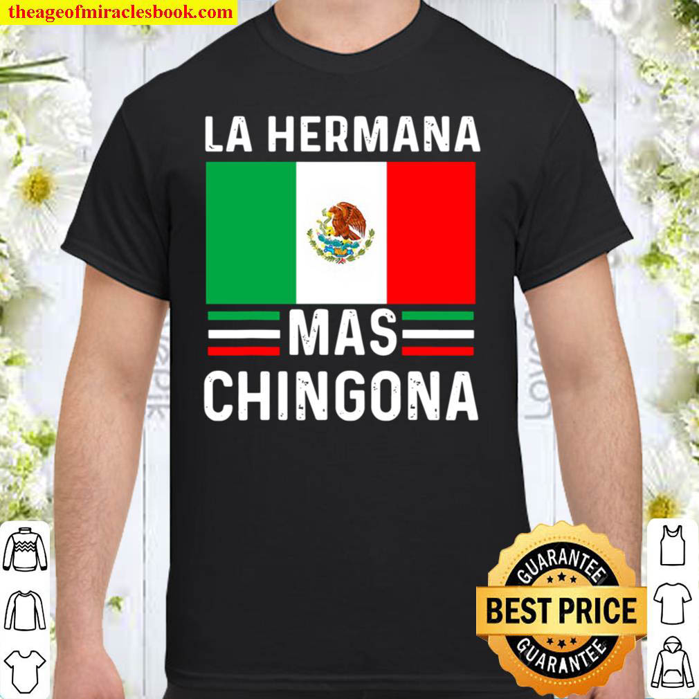 Official La Hermana Mas Chingona Funny Mexican Sister Gift Regalo Shirt