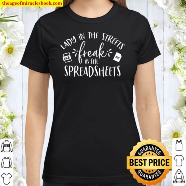 Lady In The Streets Freak In The Spreadsheets Classic Women T Shirt