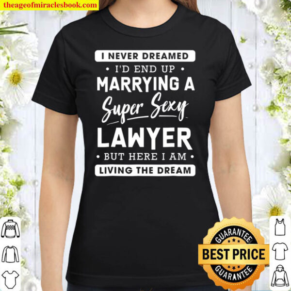 Lawyer Wife Shirt – Funny Lawyer Husband Classic Women T Shirt